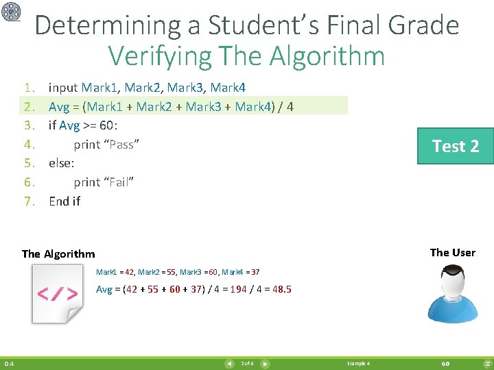 Determining a Student’s Final Grade Verifying The Algorithm 1. 2. 3. 4. 5. 6.