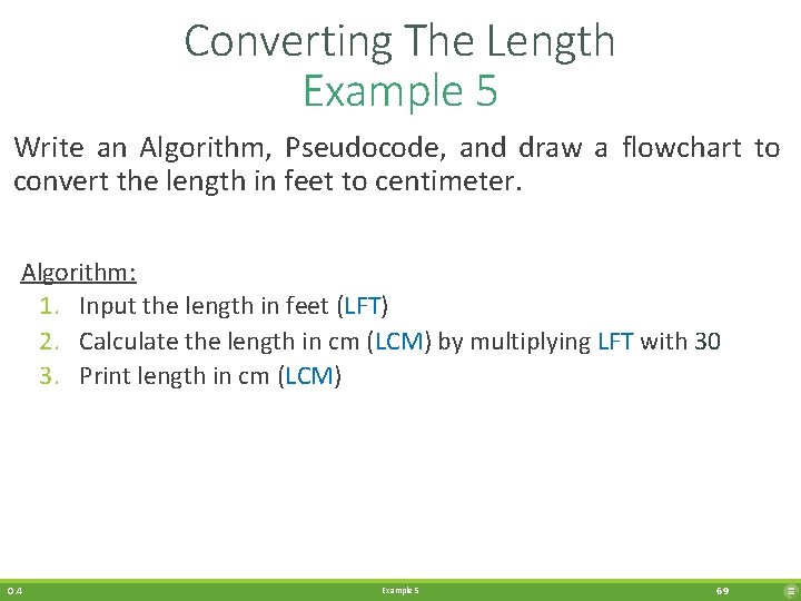 Converting The Length Example 5 Write an Algorithm, Pseudocode, and draw a flowchart to