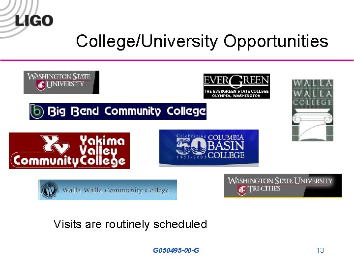 College/University Opportunities Visits are routinely scheduled G 050495 -00 -G 13 