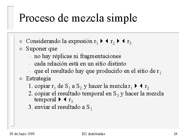 Proceso de mezcla simple n n n Considerando la expresión r 1 r 2