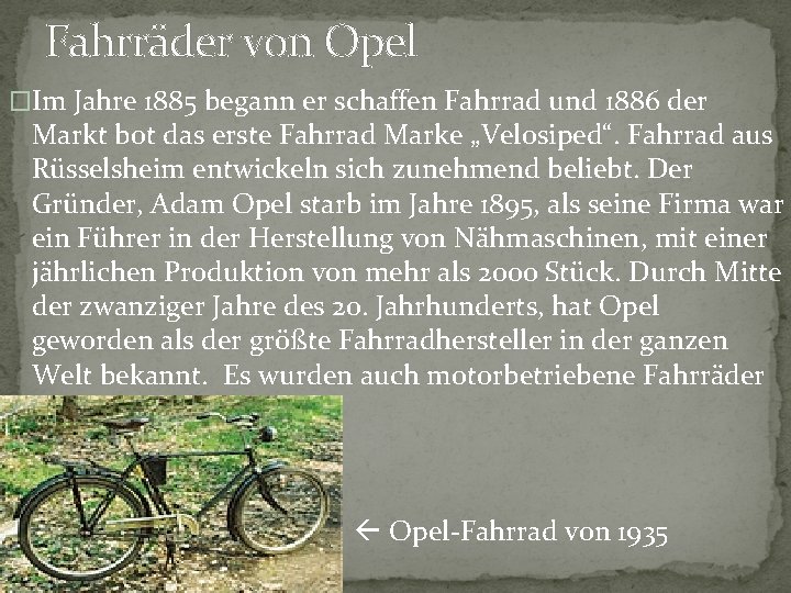  Fahrräder von Opel �Im Jahre 1885 begann er schaffen Fahrrad und 1886 der