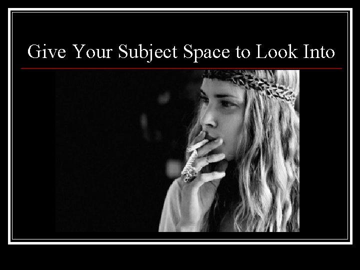 Give Your Subject Space to Look Into 