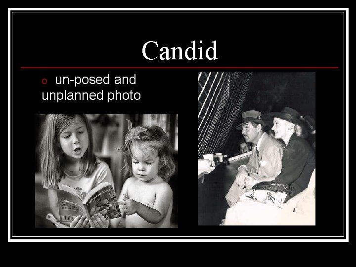 Candid un-posed and unplanned photo o 