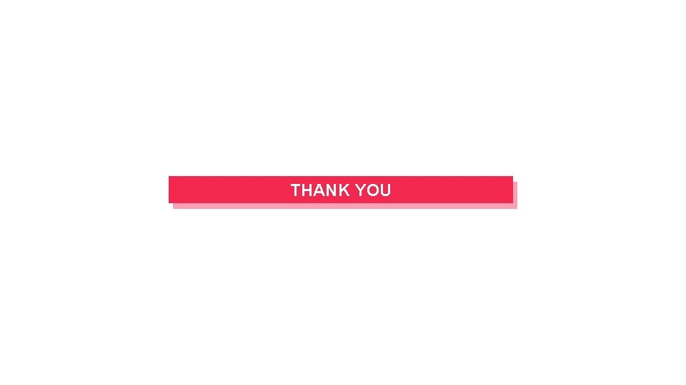 THANK YOU THANK YOU