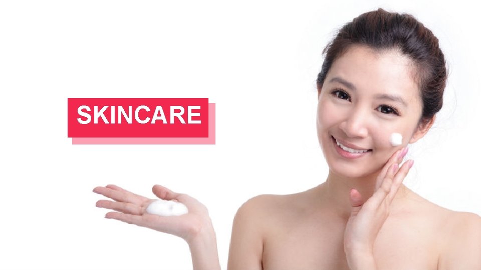 SKINCARE SKINCARE