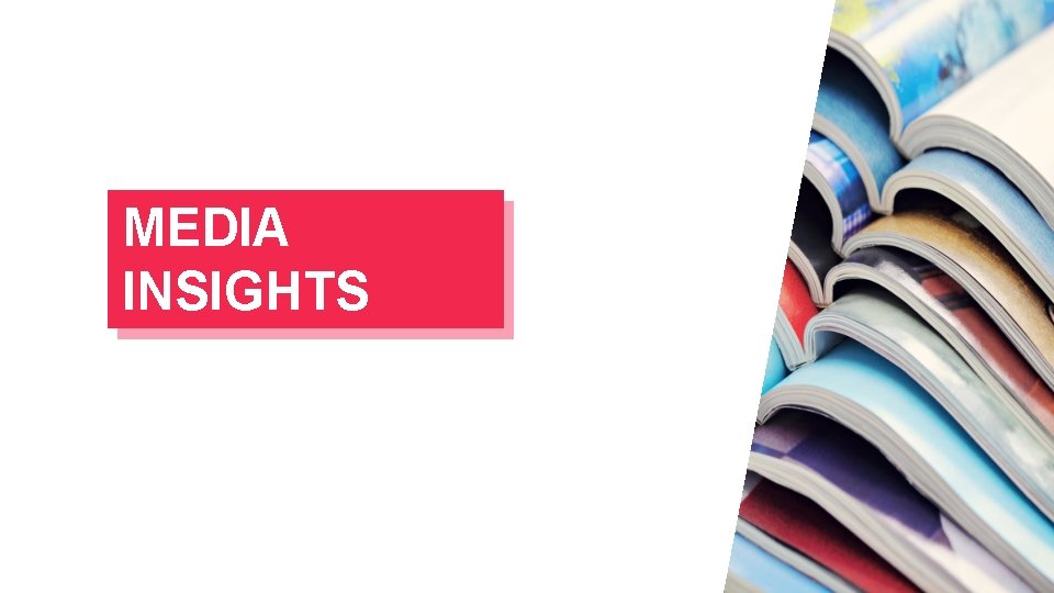 MEDIA INSIGHTS MEDIA INSIGHTS