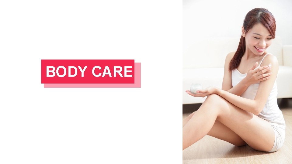 BODY CARE BODY CARE