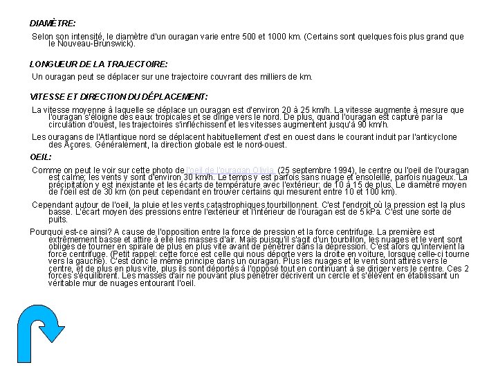 DIAMÈTRE: Selon son intensité, le diamètre d'un ouragan varie entre 500 et 1000 km.