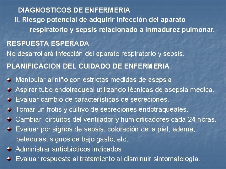 DIAGNOSTICOS DE ENFERMERIA II. Riesgo potencial de adquirir infección del aparato respiratorio y sepsis