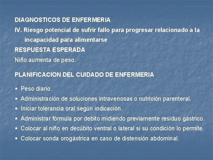 DIAGNOSTICOS DE ENFERMERIA IV. Riesgo potencial de sufrir fallo para progresar relacionado a la