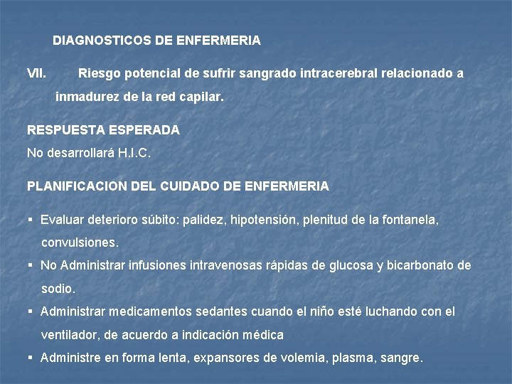 DIAGNOSTICOS DE ENFERMERIA VII. Riesgo potencial de sufrir sangrado intracerebral relacionado a inmadurez de