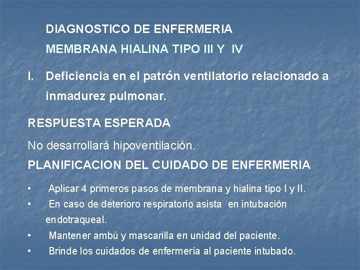 DIAGNOSTICO DE ENFERMERIA MEMBRANA HIALINA TIPO III Y IV I. Deficiencia en el patrón