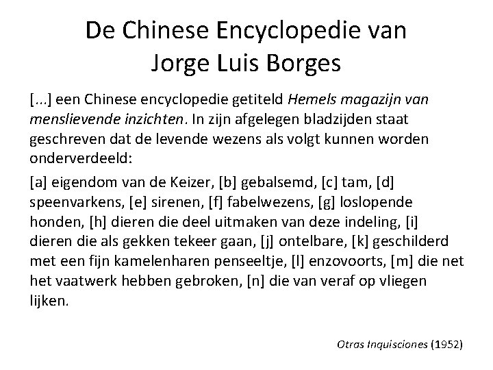 De Chinese Encyclopedie van Jorge Luis Borges [. . . ] een Chinese encyclopedie