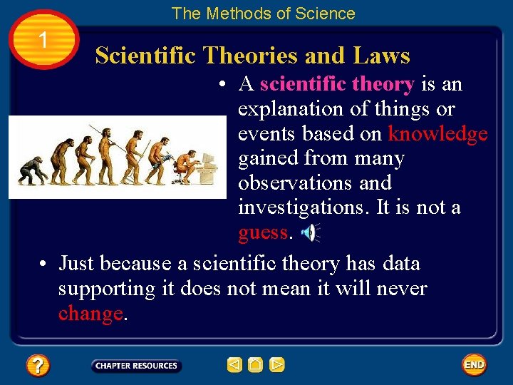 The Methods of Science 1 Scientific Theories and Laws • A scientific theory is