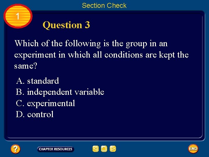 Section Check 1 Question 3 Which of the following is the group in an