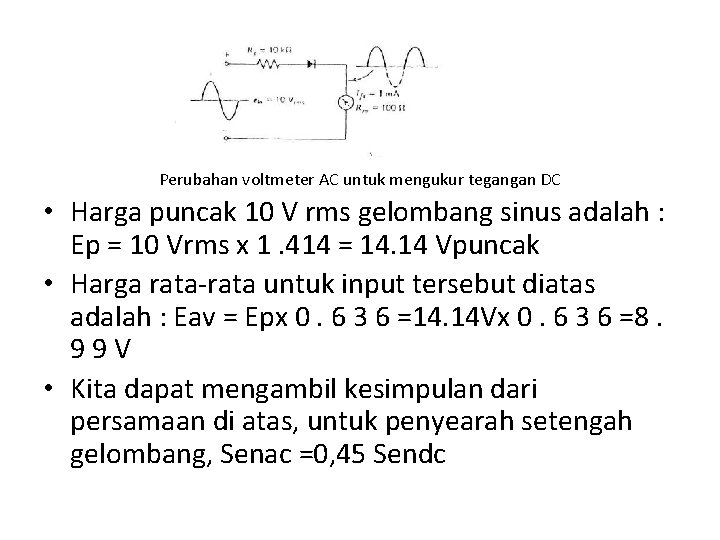 Perubahan voltmeter AC untuk mengukur tegangan DC • Harga puncak 10 V rms gelombang