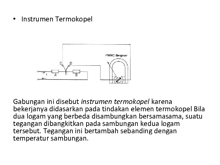  • Instrumen Termokopel Gabungan ini disebut instrumen termokopel karena bekerjanya didasarkan pada tindakan
