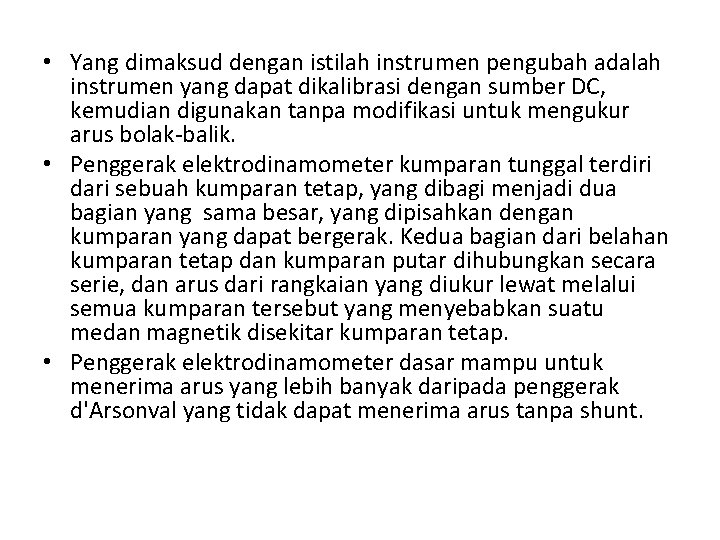  • Yang dimaksud dengan istilah instrumen pengubah adalah instrumen yang dapat dikalibrasi dengan