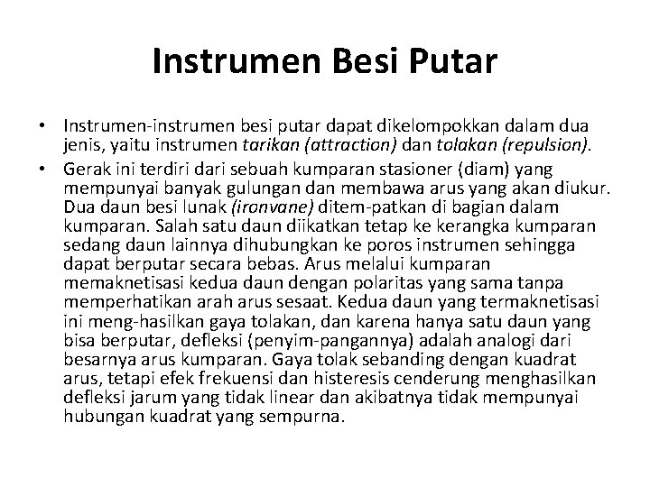 Instrumen Besi Putar • Instrumen-instrumen besi putar dapat dikelompokkan dalam dua jenis, yaitu instrumen