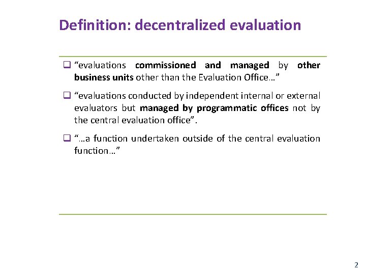 Definition: decentralized evaluation q “evaluations commissioned and managed by other business units other than