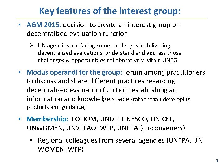 Key features of the interest group: • AGM 2015: decision to create an interest