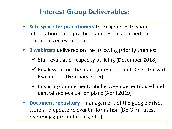 Interest Group Deliverables: • Safe space for practitioners from agencies to share information, good