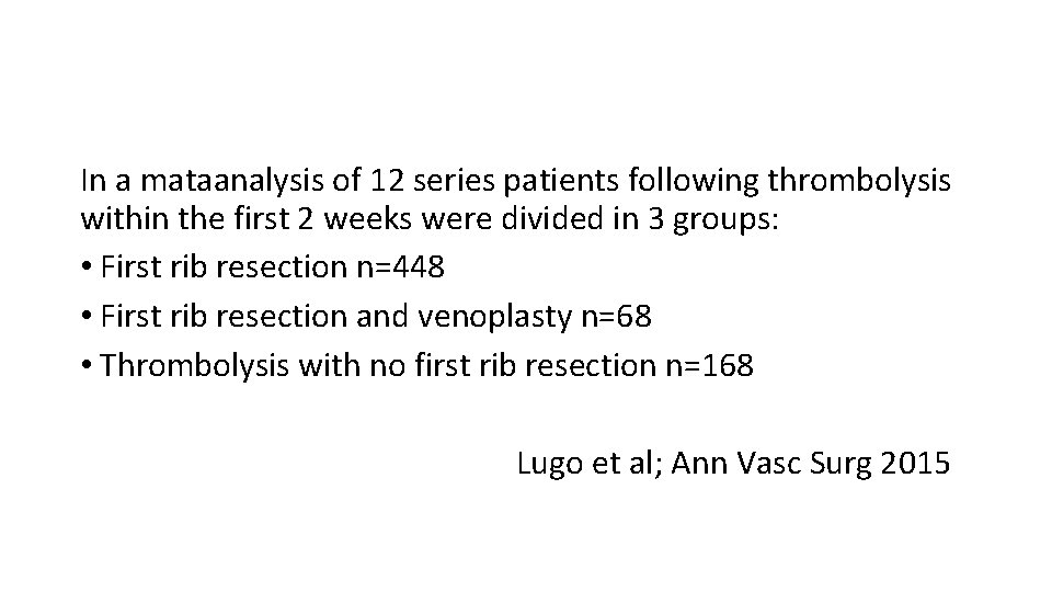 In a mataanalysis of 12 series patients following thrombolysis within the first 2 weeks