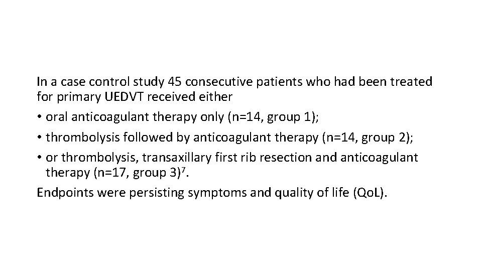 In a case control study 45 consecutive patients who had been treated for primary