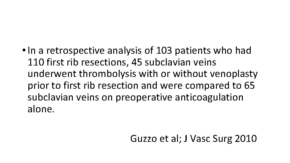  • In a retrospective analysis of 103 patients who had 110 first rib