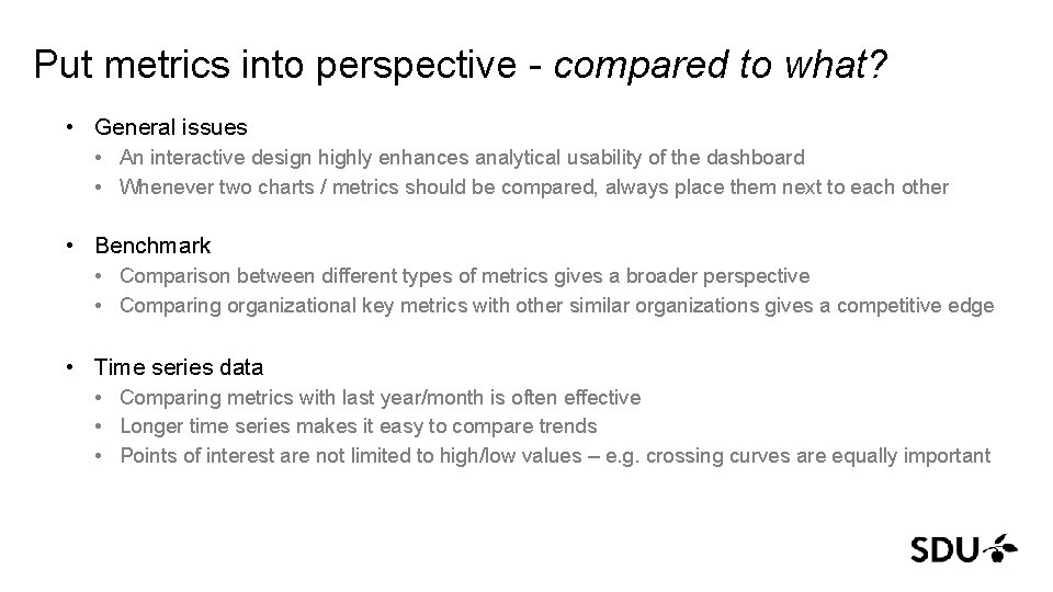 Put metrics into perspective - compared to what? • General issues • An interactive