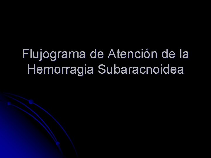 Flujograma de Atención de la Hemorragia Subaracnoidea 