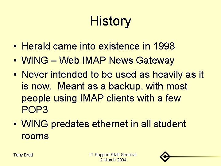 History • Herald came into existence in 1998 • WING – Web IMAP News