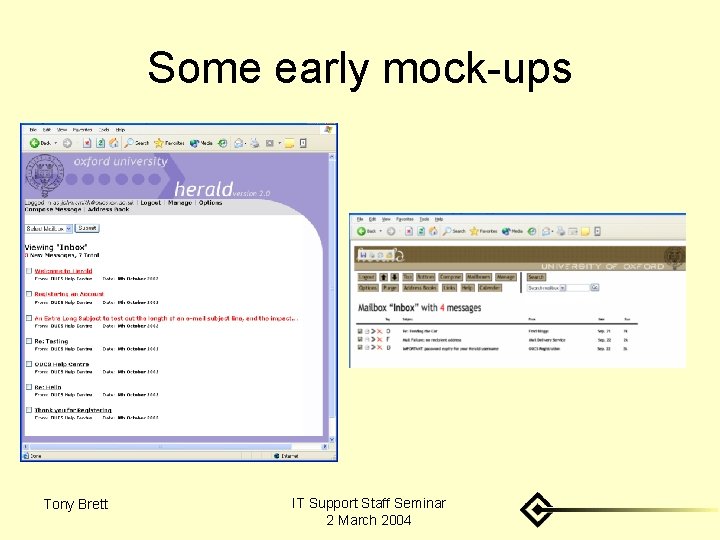 Some early mock-ups Tony Brett IT Support Staff Seminar 2 March 2004 