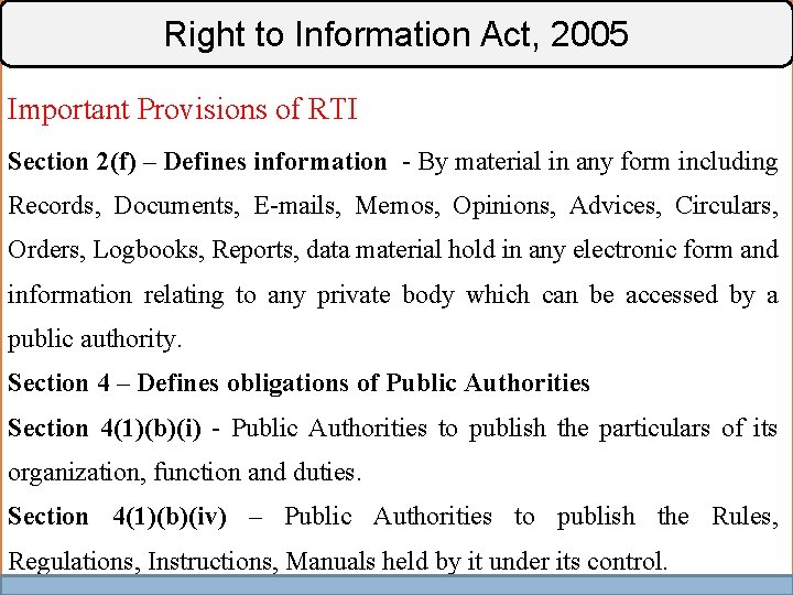 Right to Information Act, 2005 Important Provisions of RTI Section 2(f) – Defines information