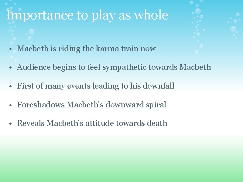 Importance to play as whole • Macbeth is riding the karma train now •