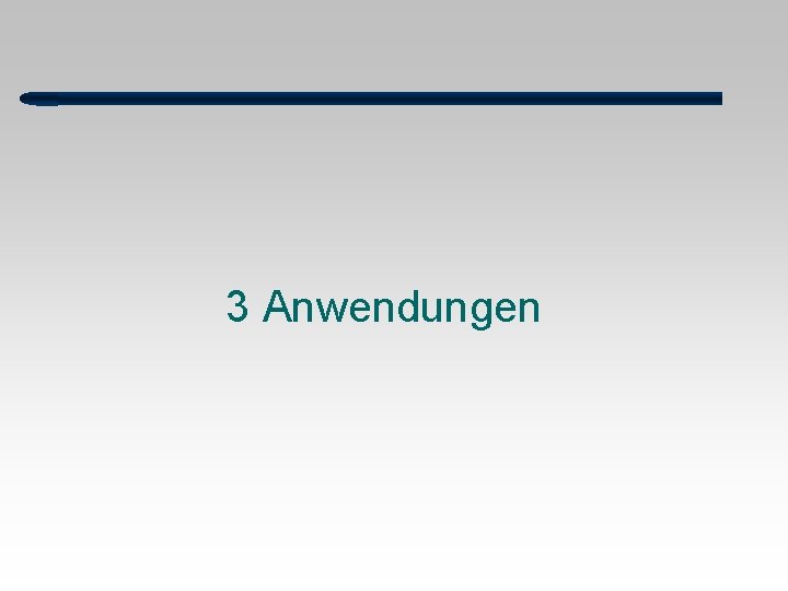 3 Anwendungen 