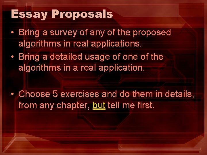 Essay Proposals • Bring a survey of any of the proposed algorithms in real Essay Proposals • Bring a survey of any of the proposed algorithms in real