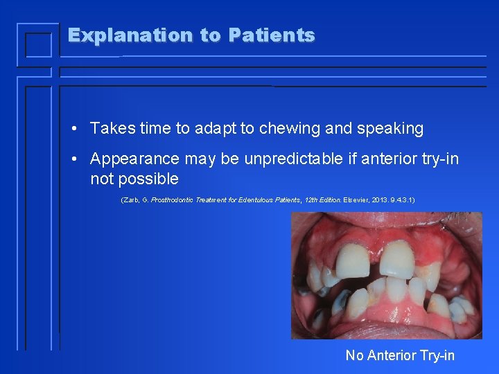Explanation to Patients • Takes time to adapt to chewing and speaking • Appearance