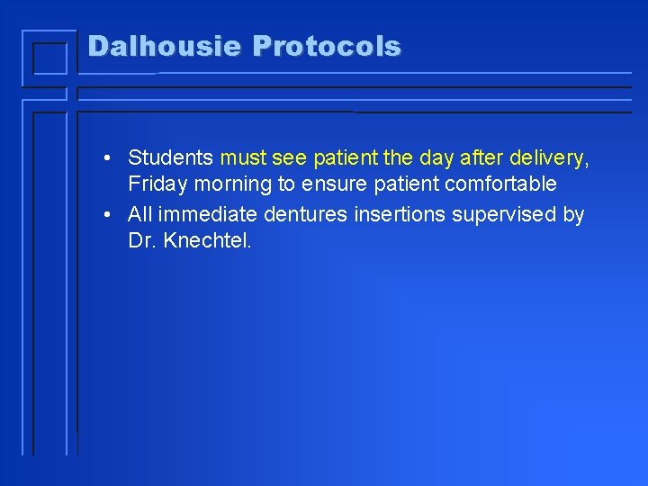 Dalhousie Protocols • Students must see patient the day after delivery, Friday morning to
