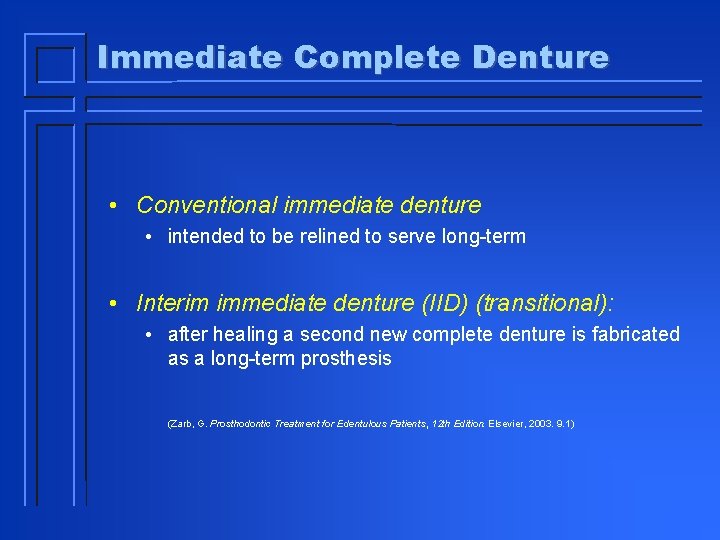 Immediate Complete Denture • Conventional immediate denture • intended to be relined to serve