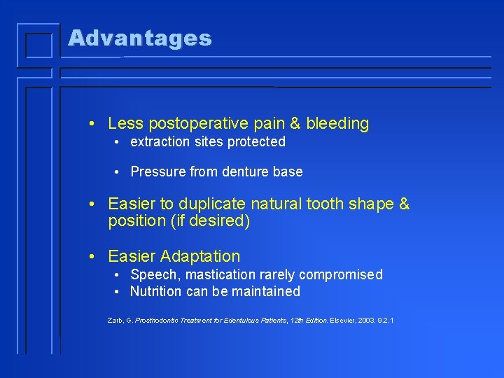 Advantages • Less postoperative pain & bleeding • extraction sites protected • Pressure from