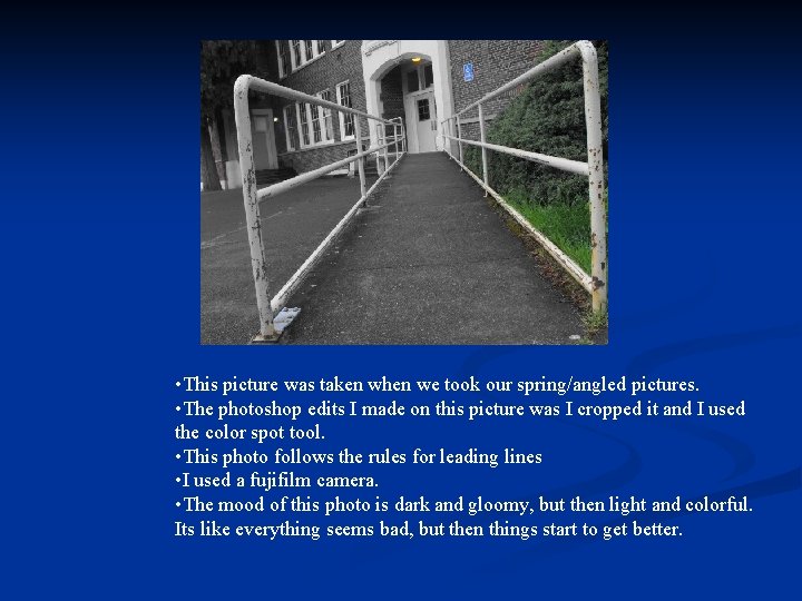  • This picture was taken when we took our spring/angled pictures. • The