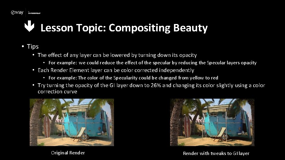  Lesson Topic: Compositing Beauty • Tips • The effect of any layer can