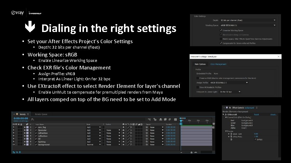  Dialing in the right settings • Set your After Effects Project’s Color Settings