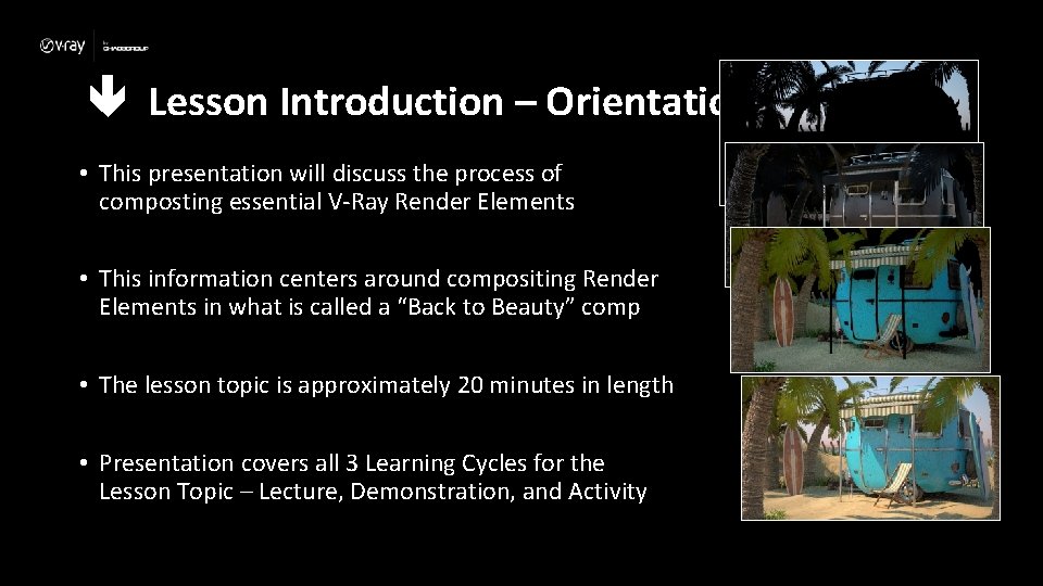  Lesson Introduction – Orientation • This presentation will discuss the process of composting