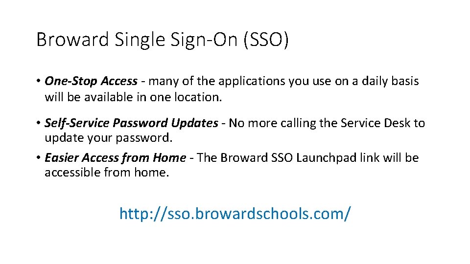 Broward Single Sign-On (SSO) • One-Stop Access - many of the applications you use