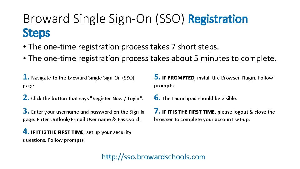 Broward Single Sign-On (SSO) Registration Steps • The one-time registration process takes 7 short