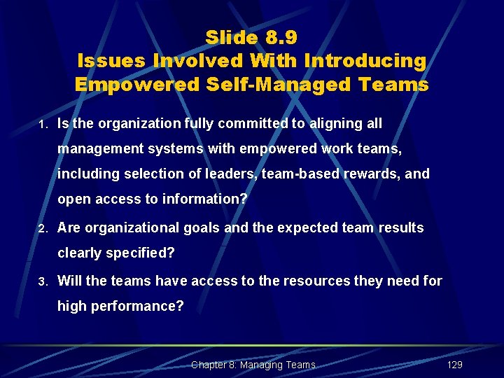 Slide 8. 9 Issues Involved With Introducing Empowered Self-Managed Teams 1. Is the organization