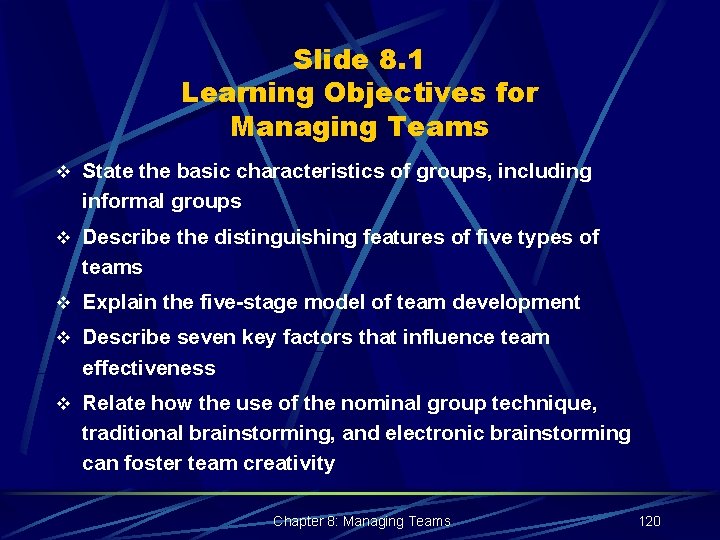 Slide 8. 1 Learning Objectives for Managing Teams v State the basic characteristics of