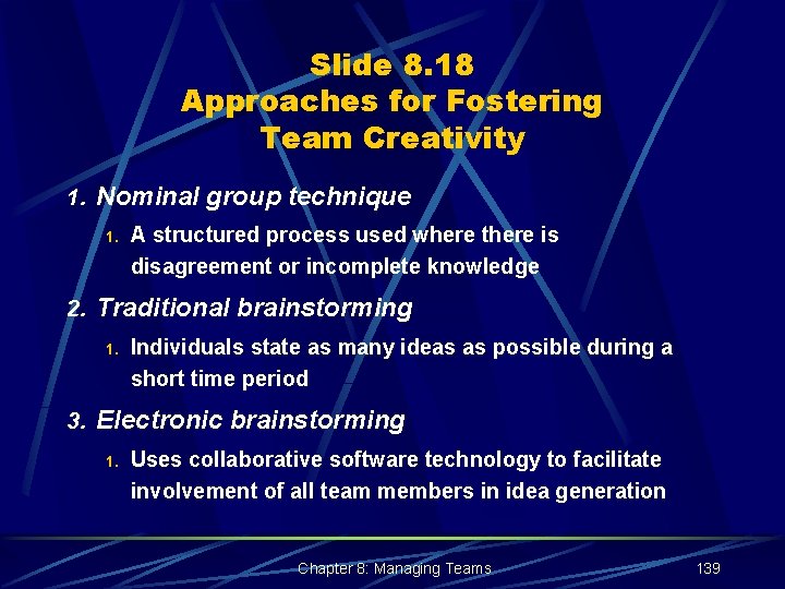 Slide 8. 18 Approaches for Fostering Team Creativity 1. Nominal group technique 1. A